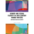 Gender and Sexual Fluidity in 20th Century Women Writers: Switching Desire and Identity