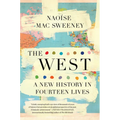 The West: A New History in Fourteen Lives