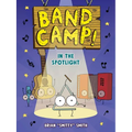 Band Camp! 3: In the Spotlight (Band Camp! #3)(a Little Bee Graphic Novel Series for Kids)