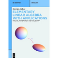 Elementary Linear Algebra with Applications: Matlab(r), Mathematica(r) and Maplesoft(tm)