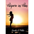 Purpose In Pain: How to Survive Illness the NICU and Pregnancy Problems