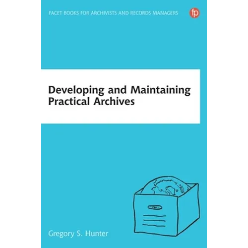 Developing and Maintaining Practical Archives