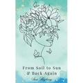 From Soil to Sun and Back Again