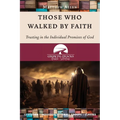 Those Who Walked by Faith: Trusting in the Individual Promises of God
