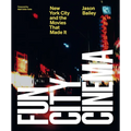 Fun City Cinema: New York City and the Movies That Made It
