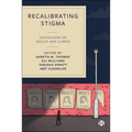 Recalibrating Stigma: Sociologies of Health and Illness