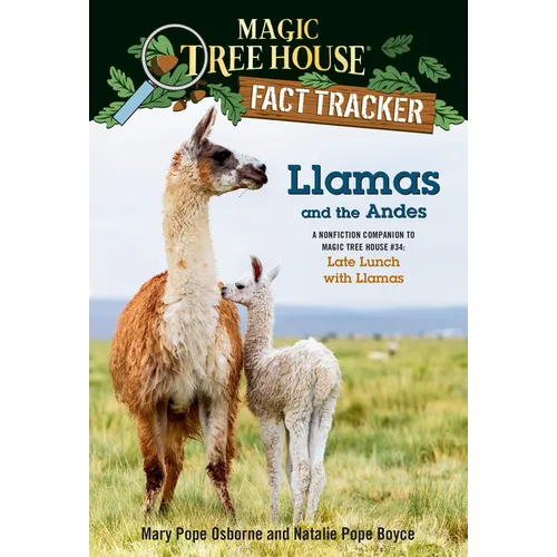 Llamas and the Andes: A Nonfiction Companion to Magic Tree House #34: Late Lunch with Llamas