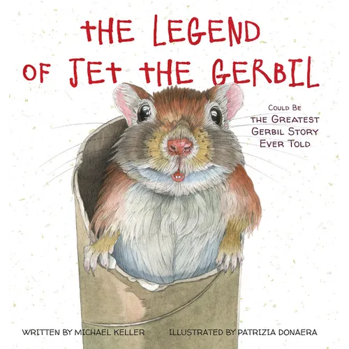 The Legend of Jet the Gerbil: Could Be the Greatest Gerbil Story Ever Told