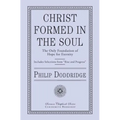 Christ Formed in the Soul: The Only Foundation of Hope for Eternity