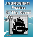Nonogram Puzzles In The Ocean: Challenging XXL Hanjie puzzle collection with medium to hard japanese picture riddles Fun brain tease for everyone