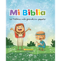 Mi Biblia. La Historia Mas Grande En Pequeño