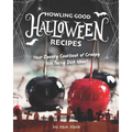 Howling Good Halloween Recipes: Your Spooky Cookbook of Creepy but Tasty Dish Ideas!