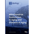 Mitochondrial Dysfunction in Aging and Diseases of Aging