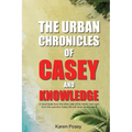 The Urban Chronicles of Casey and Knowledge
