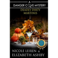 Deadly Dirty Martinis: a Danger Cove Cocktail Mystery