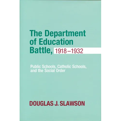 Department of Education Battle, 1918-1932: Public Schools, Catholic Schools, and the Social Order