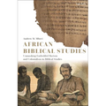 African Biblical Studies: Unmasking Embedded Racism and Colonialism in Biblical Studies
