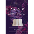 Psalm 91: A Prayer Book for Protection against all Evils and Dangers