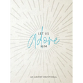 Let Us Adore Him: An Advent Devotional