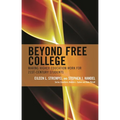 Beyond Free College: Making Higher Education Work for 21st Century Students