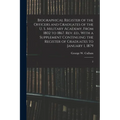 Biographical Register of the Officers and Graduates of the U. S. Military Academy, From 1802 to 1867. Rev. ed., With a Supplement Continuing the Regis