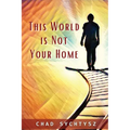 This World Is Not Your Home