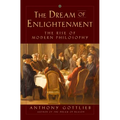 The Dream of Enlightenment: The Rise of Modern Philosophy