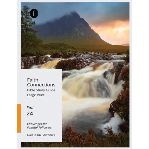 Faith Connections Adult Student Large Print September/October/November 2024)