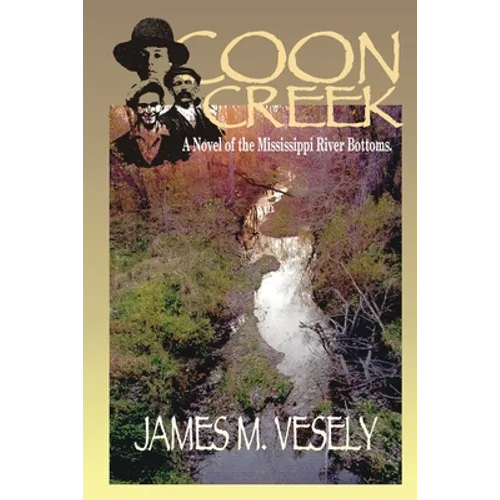 Coon Creek: A Novel of the Mississippi River Bottoms