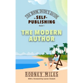 The Book Dude's Guide to Self-Publishing, Book 1: Bringing you up-to-date on the DRASTIC CHANGES in publishing, aware of opportunities and immune to p