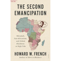 The Second Emancipation: Nkrumah, Pan-Africanism, and Global Blackness at High Tide