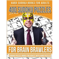 Hard Sudoku Books for Adults 400 Sudoku Puzzle for Brain Brawlers: Sudoku Books for Adults with Hard Puzzles