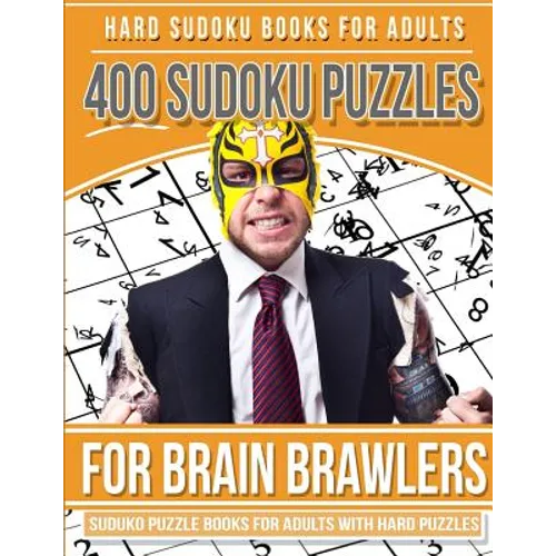 Hard Sudoku Books for Adults 400 Sudoku Puzzle for Brain Brawlers: Sudoku Books for Adults with Hard Puzzles