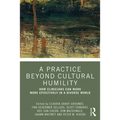 A Practice Beyond Cultural Humility: How Clinicians Can Work More Effectively in a Diverse World
