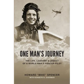One Man's Journey: The Life, Lessons & Legacy of a World War II Fighter Pilot