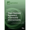 Plant Nutrient Dynamics in Stressful Environments