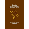 South: The Story of Shackleton's Last Expedition, 1914-1917