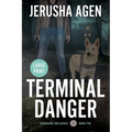Terminal Danger: A Christian K-9 Suspense (Large Print)