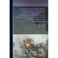 History of That Part of the Susquehanna and Juniata Valleys, Embraced in the Counties of Mifflin, Juniata, Perry, Union and Snyder, in the Commonwealt