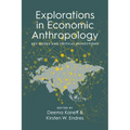 Explorations in Economic Anthropology: Key Issues and Critical Reflections