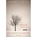 The Conversation Matters, Second Edition: Why Christians Should Talk with One Another