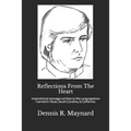 Reflections From The Heart: Inspirational messages written to the congregations I served in Texas, South Carolina, & California.