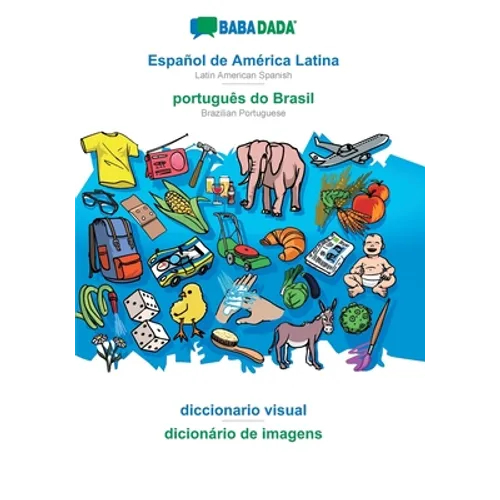 Español de América Latina - português do Brasil, diccionario visual: BABADADA Latin American Spanish - Brazilian Portuguese, visual dictionary