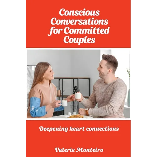 Conscious Conversations for Committed Couples