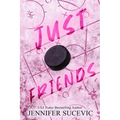 Just Friends (Special Edition): A Friends-to-Lovers New Adult Sports Romance