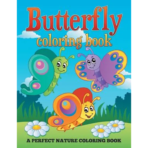 Butterfly Coloring Book: A Perfect Nature Coloring Book