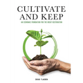 Cultivate and Keep: An Economic Foundation for the Great Restoration