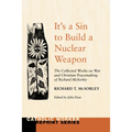 It's a Sin to Build a Nuclear Weapon