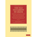 The Old Testament in Greek: According to the Text of Codex Vaticanus, Supplemented from Other Uncial Manuscripts, with a Critical Apparatus Contai