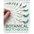 Botanical Sketchbooks: An Artist's Guide to Plant Studies